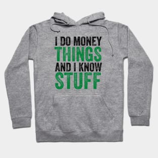 I do money stuff and I know things - Finance Hoodie
